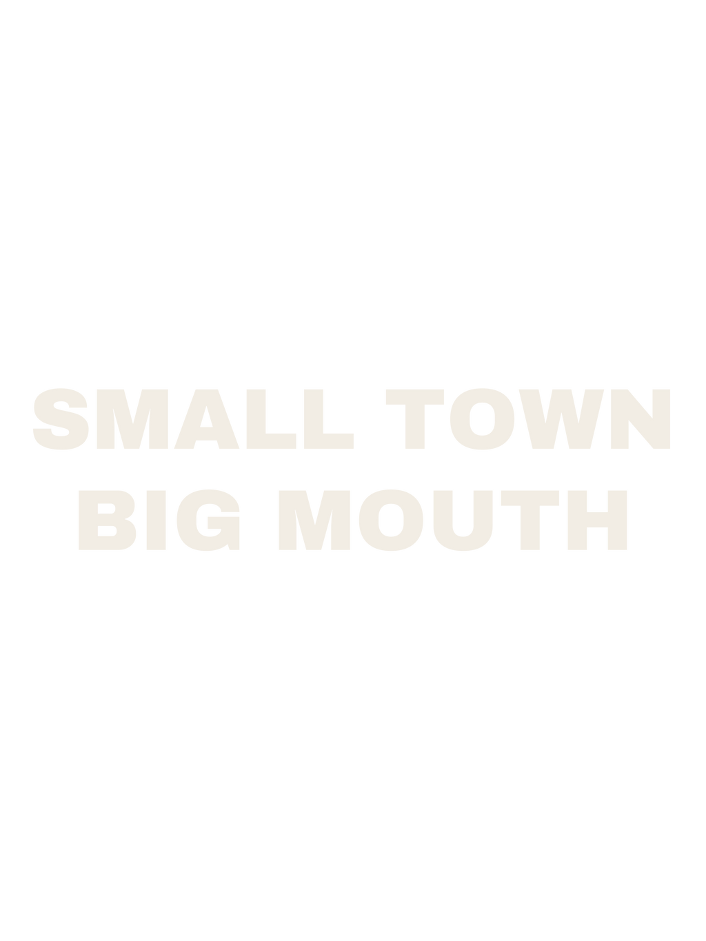 Small Town Big Mouth