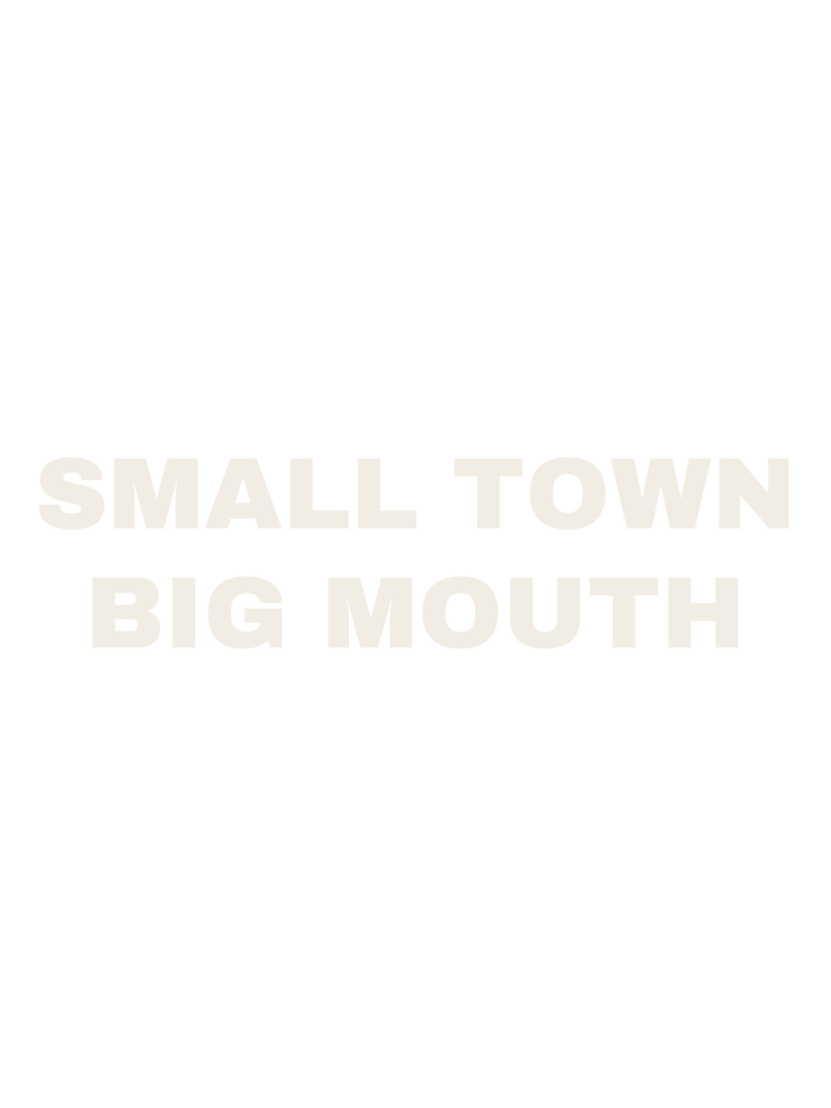 Small Town Big Mouth