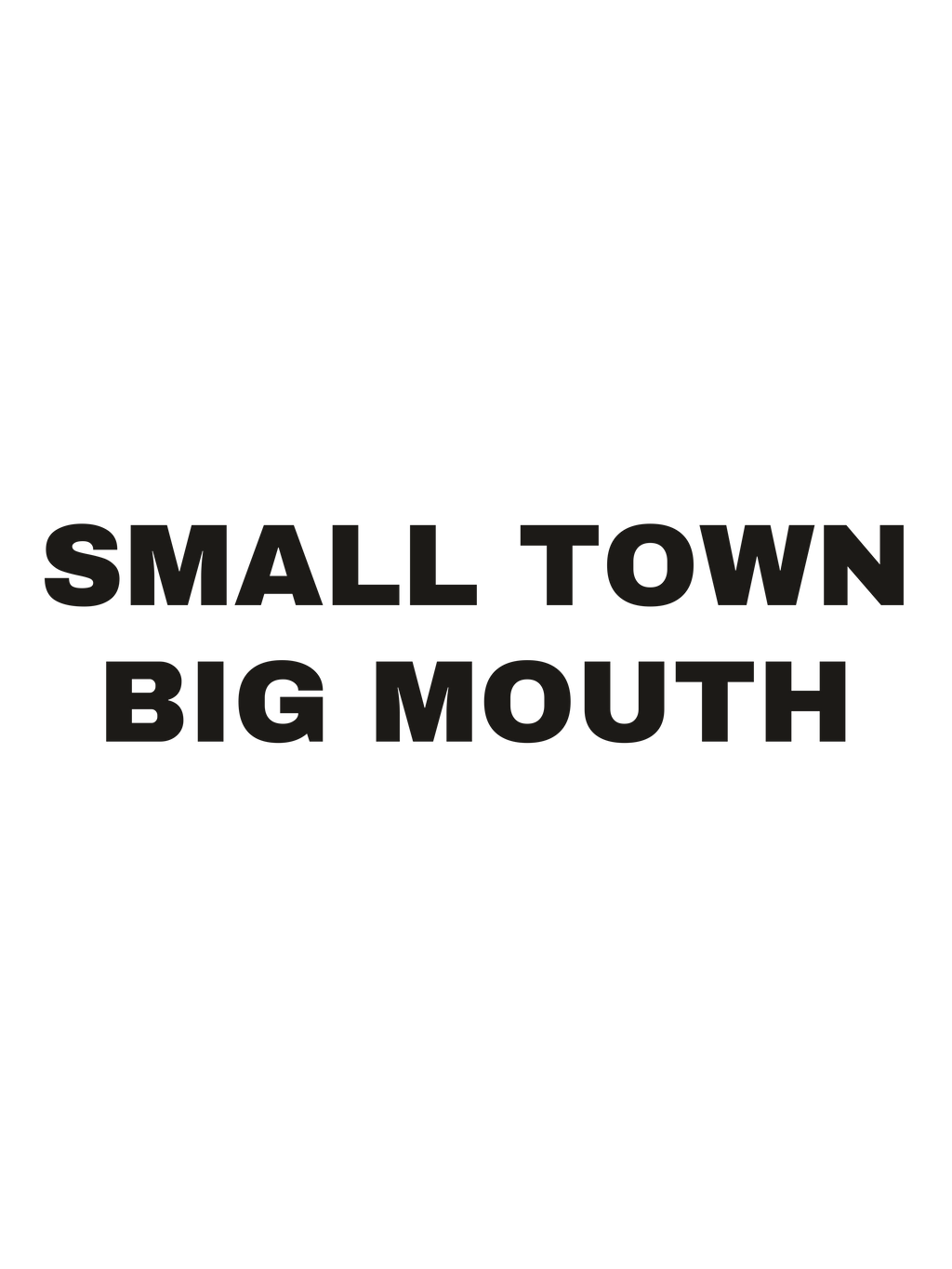 Small Town Big Mouth print file