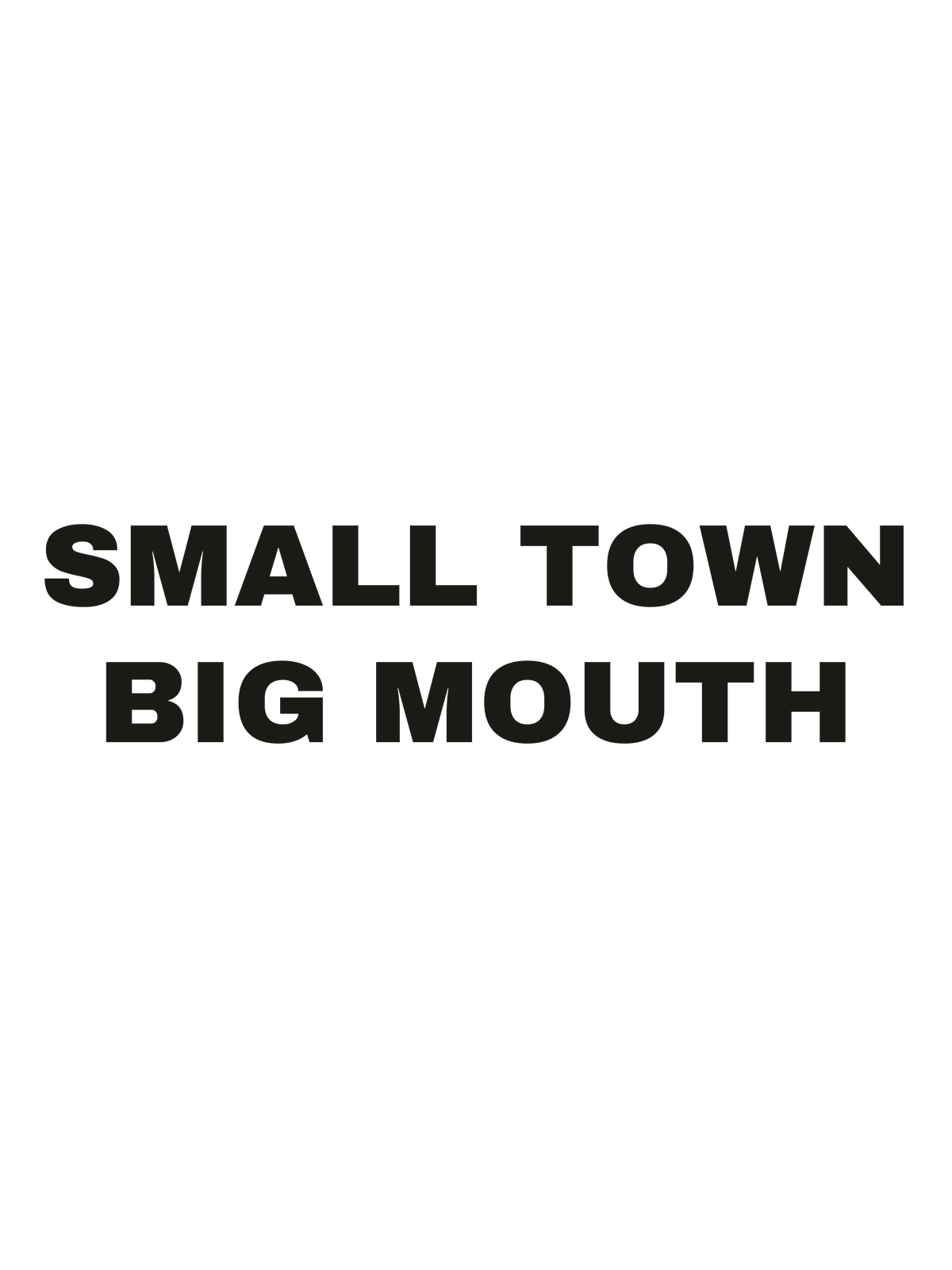 Small Town Big Mouth print file