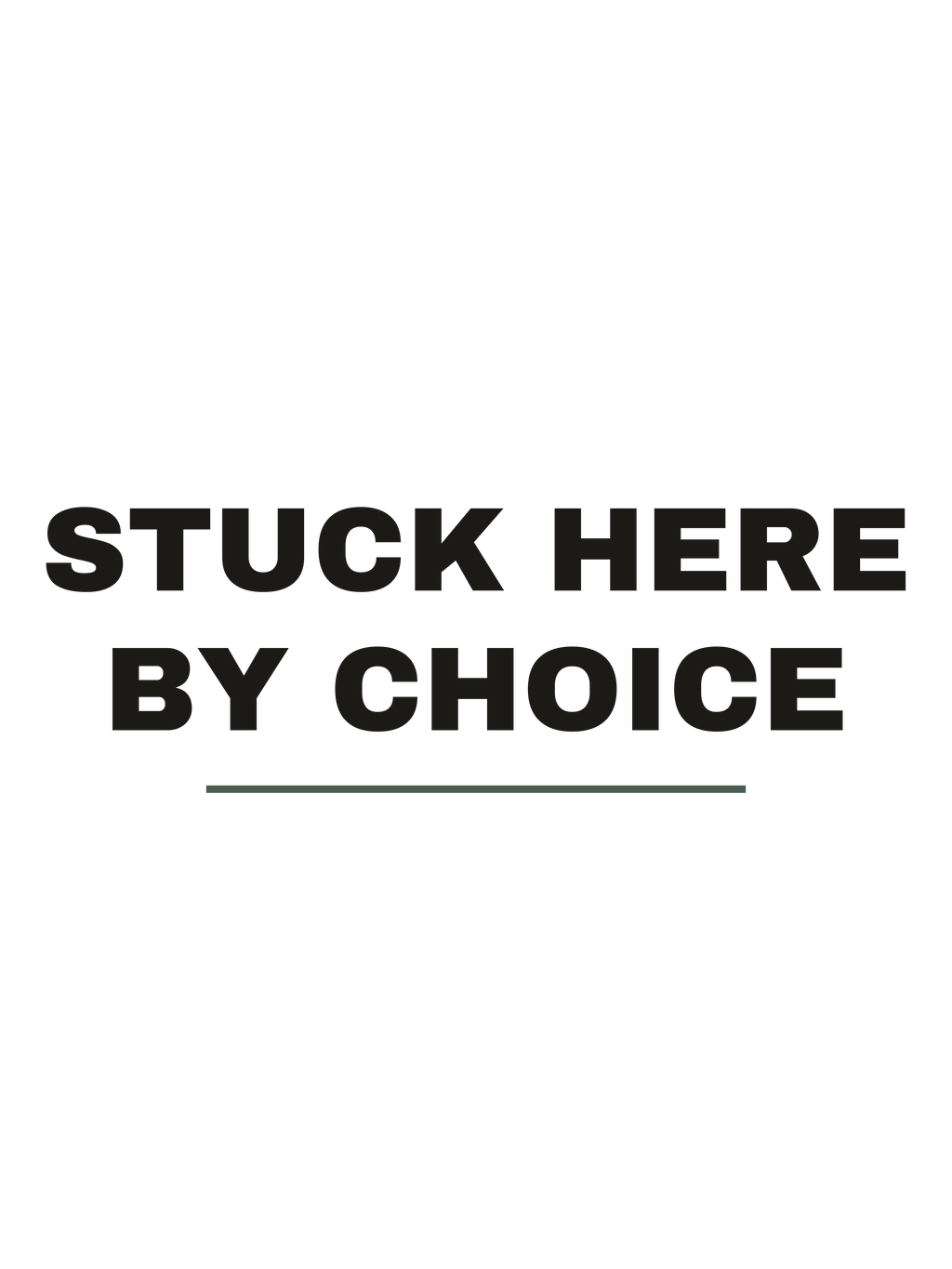 Stuck Here By Choice print file