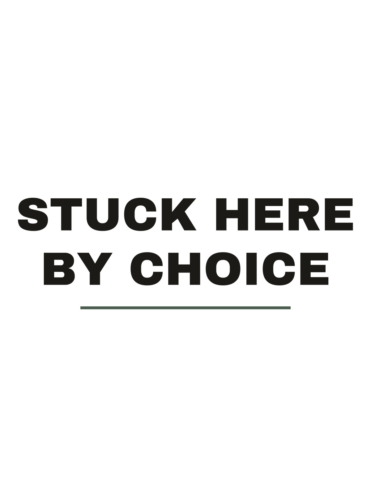 Stuck Here By Choice print file