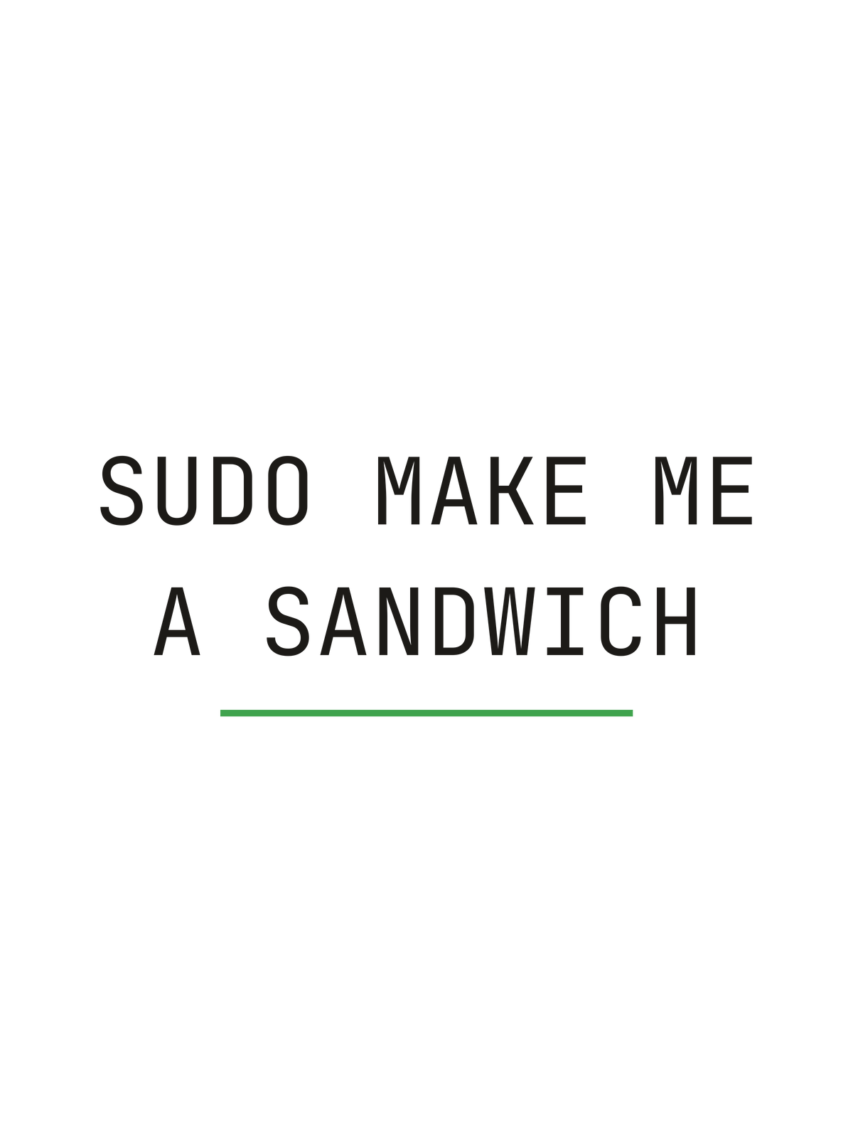 Sudo Make Me A Sandwich print file